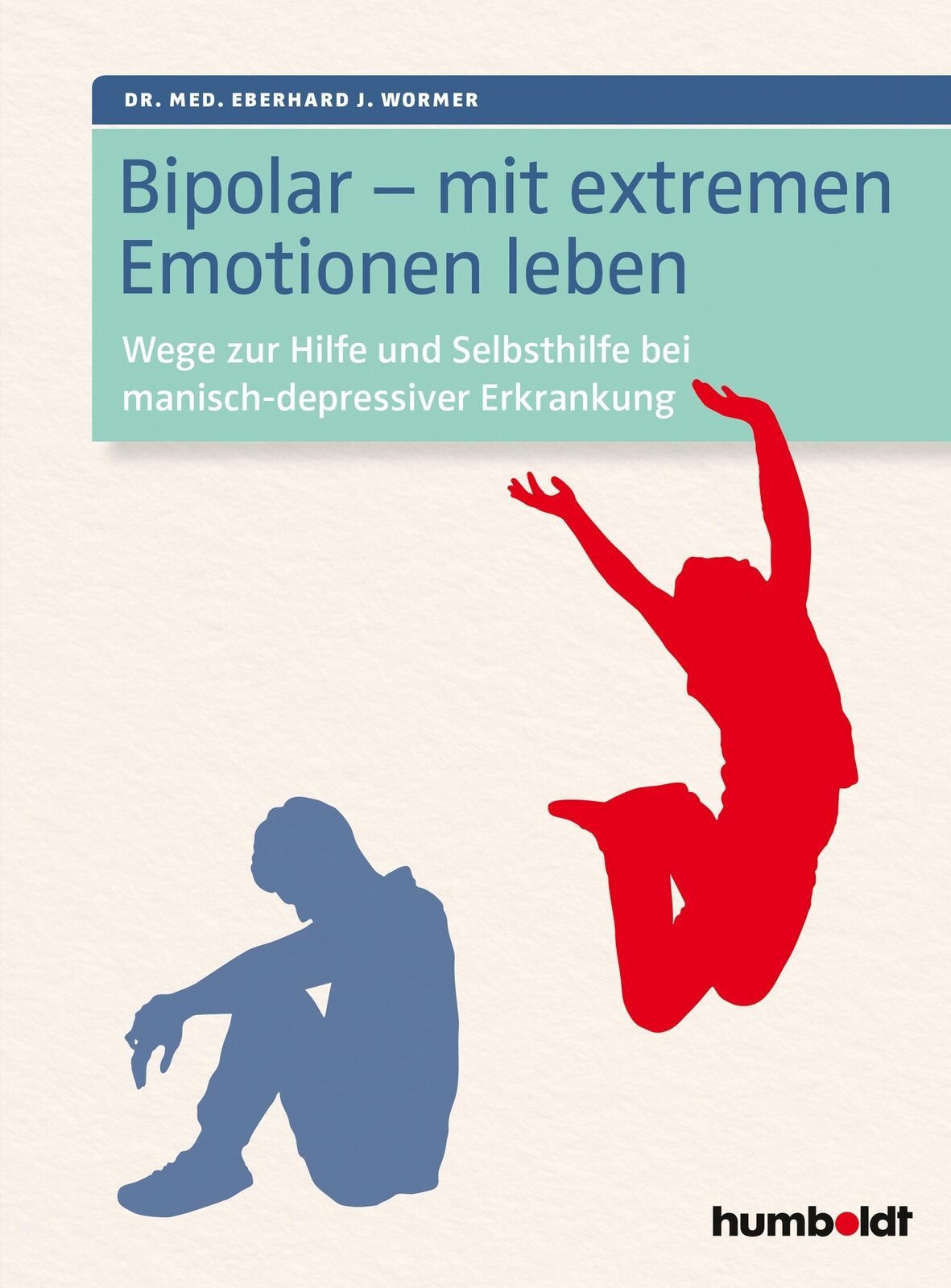 Thumbnail - Bipolar - Mit Extremen Emotionen Leben Eberhard J. Wormer Taschenbuch