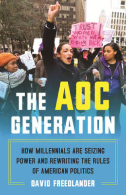 The AOC Generation: How Millennials Are Seizing Power and Rewriting  - VERY GOOD