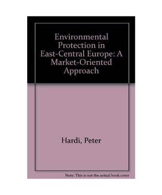 Environmental Protection in East-Central Europe. A Market-Oriented Approach, Pet
