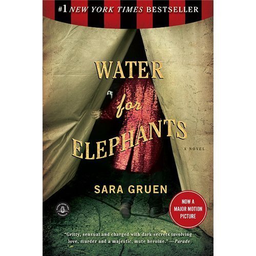 Water for Elephants : A Novel by Sara Gruen (2007, Trade Paperback)