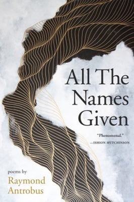 All the Names Given : Poems Paperback Raymond Antrobus