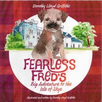 The Fearless Freds Big Adventure to the Isle of skye: 5 (Fearless Freds Big Adve