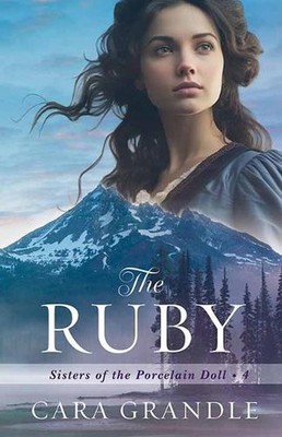 The Ruby: Sisters of the Porcelain Doll by Cara Grandle Hardcover Book