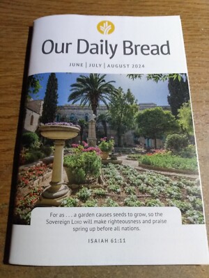 Our Daily Bread Devotional June, July, August 2024