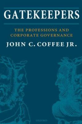 Gatekeepers : The Professions and Corporate Governance, Paperback by Coffee, ...