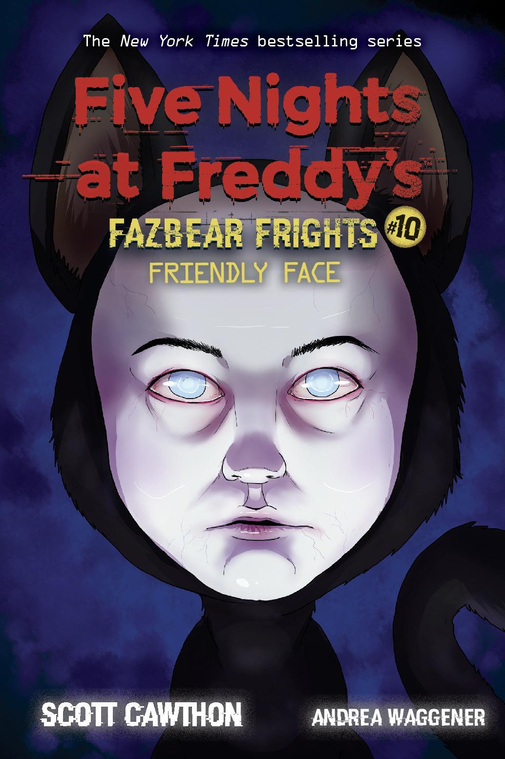 Thumbnail - Scott Cawthon / Fazbear Frights 10. Friendly Face / 9781338741193
