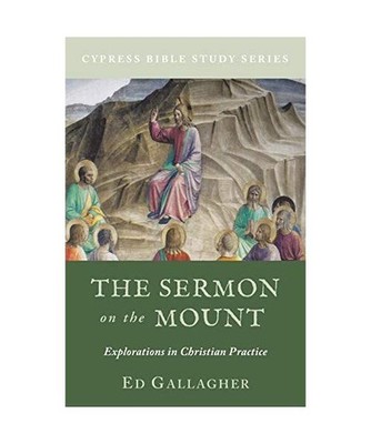 The Sermon on the Mount: Explorations in Christian Practice: Explorations in Chr