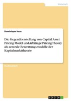 Die GegenüBerstellung Von Capital Asset Pricing Model Und Arbitrage Pricing Theo