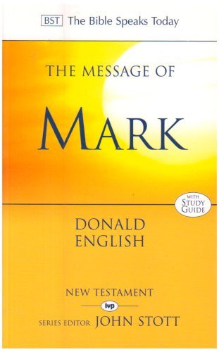 Message of Mark (Bible Speaks Today) By Donald English
