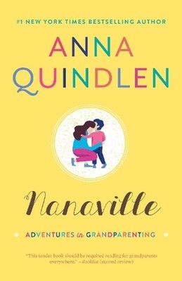 Nanaville: Adventures in Grandparenting by Anna Quindlen (English) Paperback Boo
