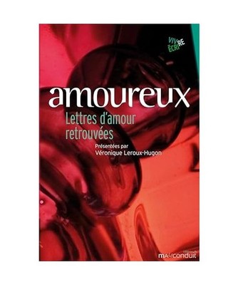 Amoureux: Lettres d'amour retrouvées