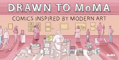 Drawn to MoMA: Comics Inspired by Modern Art by Alex Halberstadt NEW