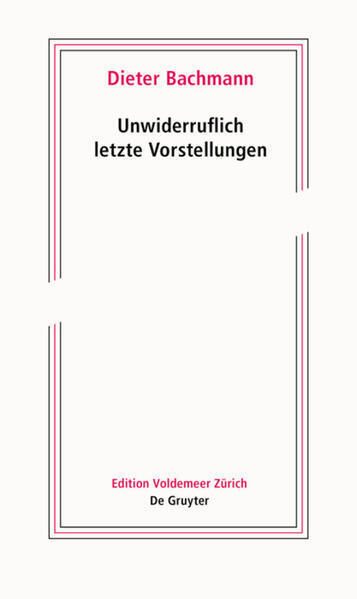 Thumbnail - Unwiderruflich Letzte Vorstellungen | Dieter Bachmann | 2020 | Deutsch