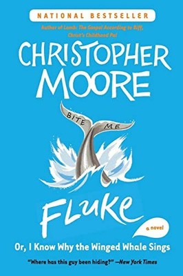 Fluke: Oder ich weiß, warum der geflügelte Wal singt, Christopher Moore