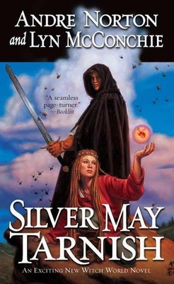 Silver May Tarnish (Witch World S.), McConchie, Lyn