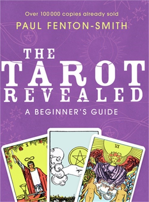 Tarot Revealed : A Beginner's Guide by Paul Fenton-Smith (2010, Mass Market)