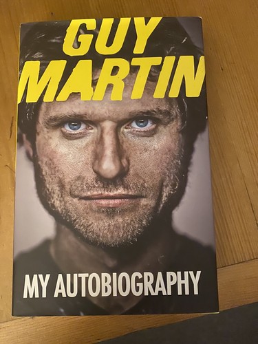 Guy Martin: My Autobiography by Guy Martin (Hardcover, 2014)