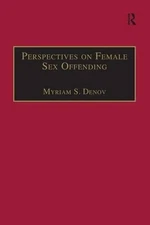 PERSPECTIVES ON FEMALE SEX OFFENDING: A CULTURE OF DENIAL By Myriam S. Denov NEW