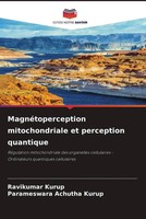 Ravikumar Kurup (U. A.) | MagnéToperception Mitochondriale Et Perception...