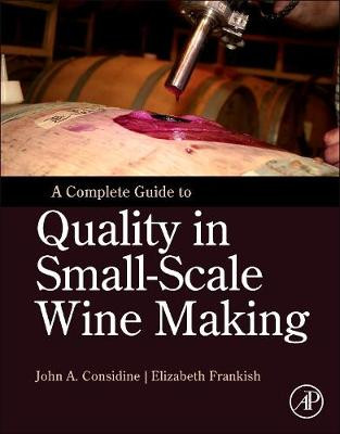 A Complete Guide to Quality in Small-Scale Wine Making - 9780124080812