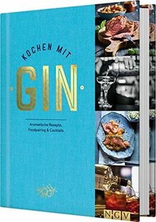 Kochen mit Gin: Aromatische Rezepte, Foodpairing  ... | Buch | Zustand sehr gut