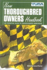 The New Thoroughbred Owners Handbook by Proctor