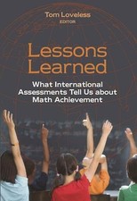 Lessons Learned: What International Assessments Tell Us about Math Achievement