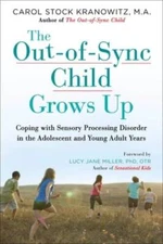 The Out-of-Sync Child Grows Up: Coping with Sensory Processing Disor - VERY GOOD