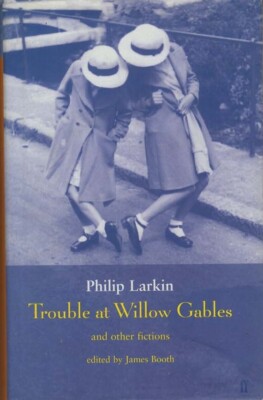 Trouble at Willow Gables and other fictions - Philip Larkin - Good - Hardcover