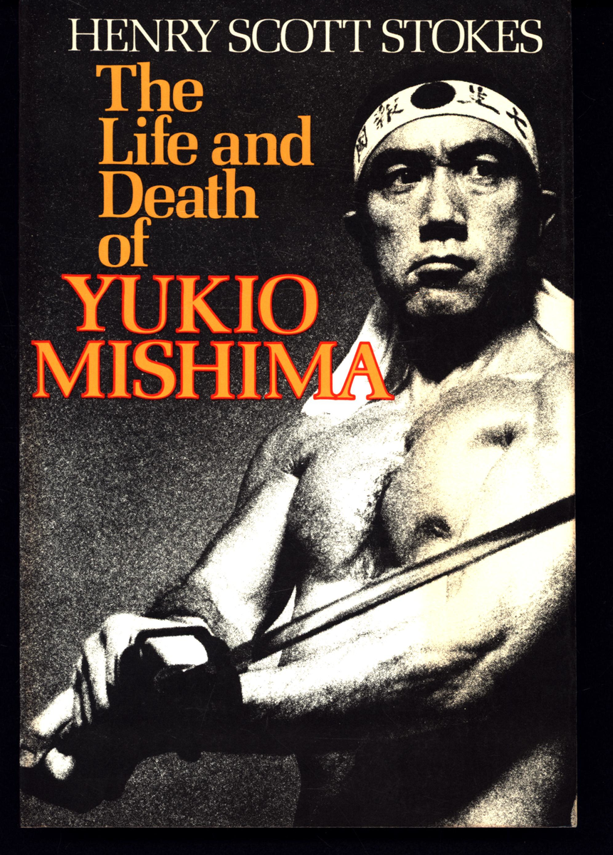 HENRY SCOTT STOKES THE LIFE AND DEATH OF YUKIO MISHIMA VERY GOOD