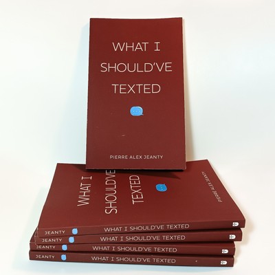 What I Shouldve Texted Paperback By Pierre Alex Jeanty NEW