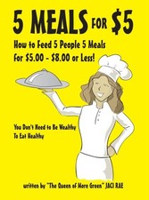 5 MEALS FOR $5 - HOW TO FEED 5 PEOPLE 5 MEALS FOR $5.00 - By The Queen Of More
