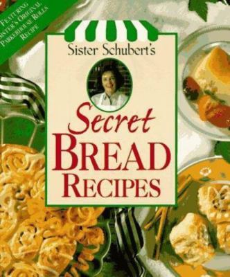 Sister Schuberts Secret Bread Recipes