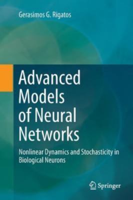 Advanced Models of Neural Networks : Nonlinear Dynamics and Stochasticity in ...