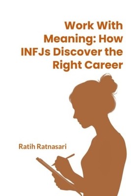 Work With Meaning How INFJs Discover the Right Career - Paperback NEW Ratih Ratn