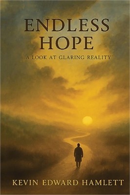 Endless Hope: A Look at Glaring Reality (Paperback or Softback)
