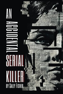 An Accidental Serial Killer,Fisher, Sally Sally Fisher,