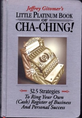 Little Platinum Book of Cha-Ching: 32.5 Strategies to Ring Your Own (Cash) Regis