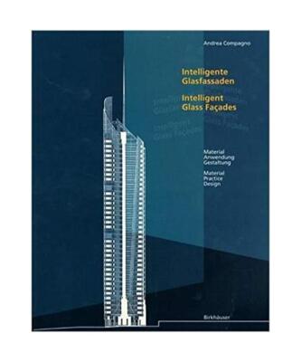 Intelligente Glasfassaden /Intelligent Glass Façades: Material Anwendung Gestal