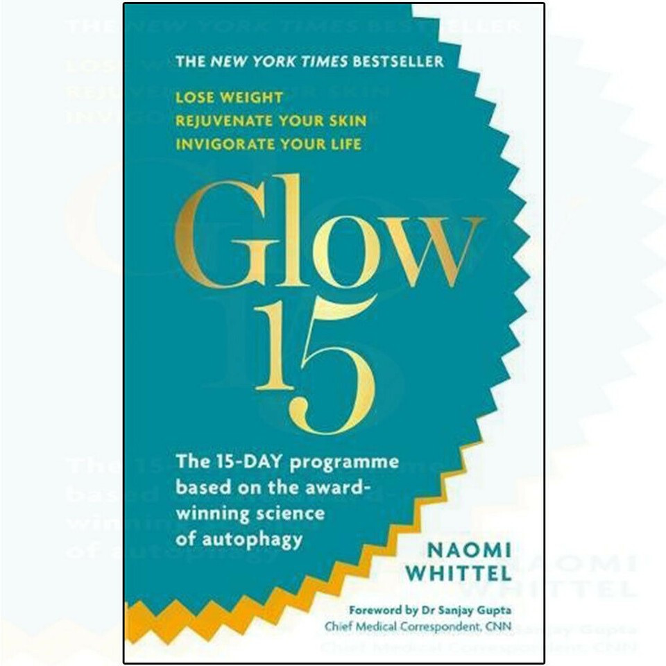 Glow15 : A Science-Based Plan To Lose Weight, Rejuvenate Your Skin & Invigorate Your Life Naomi Whittel - Image 2
