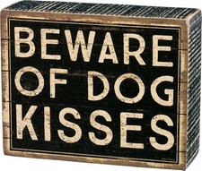 Beware Of Dog Kisses Box Sign 5" x 4" x 1.75" 