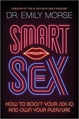 Smart Sex: How to Boost Your Sex IQ - Hardcover, by Morse Emily - Very Good u