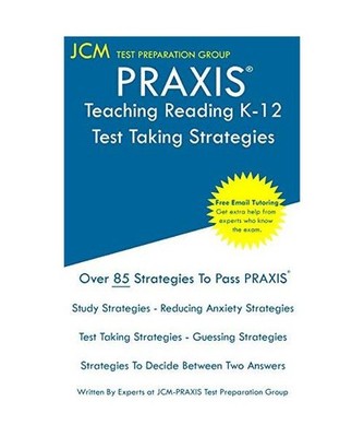 PRAXIS Teaching Reading K-12 - Test Taking Strategies: PRAXIS 5204 - Free Online