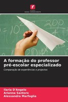 Ilaria D'angelo (U. A.) | A FormaçãO Do Professor Pré-Escolar Especializado