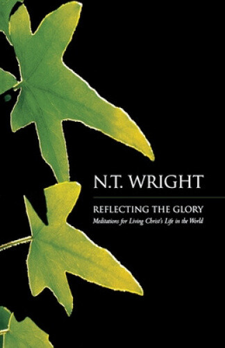 Thumbnail - Reflecting The Glory By Wright, Dean N T