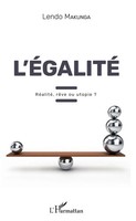 L'éGalité RéAlité, RêVe Ou Utopie ? Lendo Makunga Taschenbuch FranzöSisch 2022