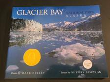 Glacier Bay National Park Alaska by Sherry Simpson Mark Kelley 2000 Signed HCDJ