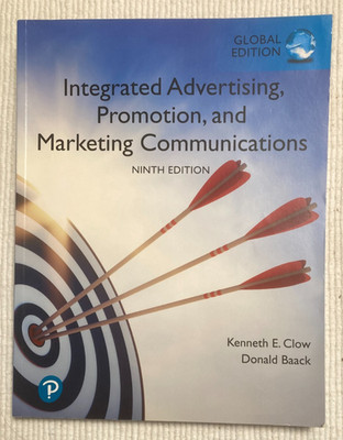 Integrated Advertising, Promotion and Marketing Communications by CLOW 9th ed'n