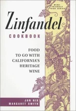 Zinfandel Cookbook, Food To Go With Californias Heritage Wine - VERY GOOD