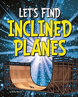 Let's Find Inclined Planes - Let's Find Simple Machines - Hardback NEW Blevins,